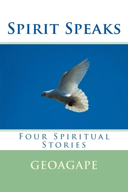 Spirit Speaks: Four Spiritual Stories