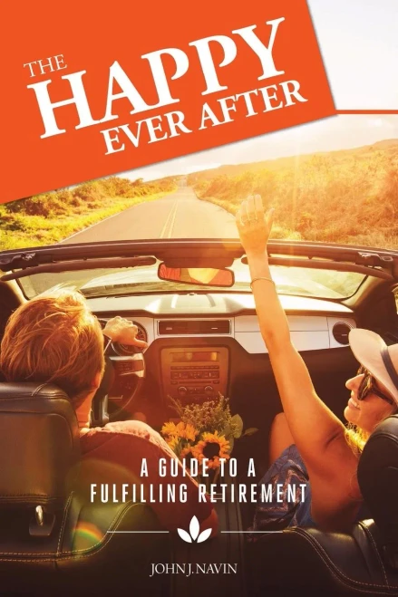 The Happy Ever After: A Guide To A Fulfilling Retirement