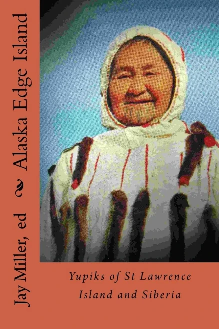 Alaska Edge Island: Yupiks Of St Lawrence Island And Siberia