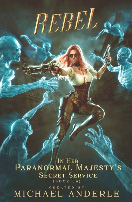 Rebel (Her Paranormal Majesty’s Secret Service)