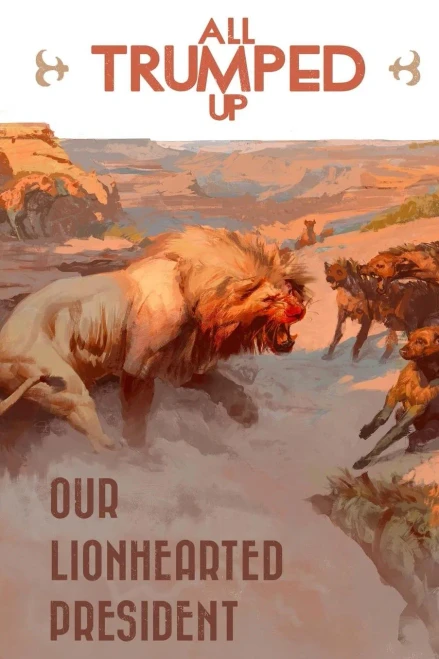 All Trumped Up: Our Lionhearted President