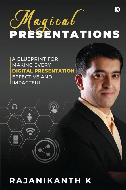 MAGICAL PRESENTATIONS: A Blueprint for Making Every Digital Presentation Effective and Impactful