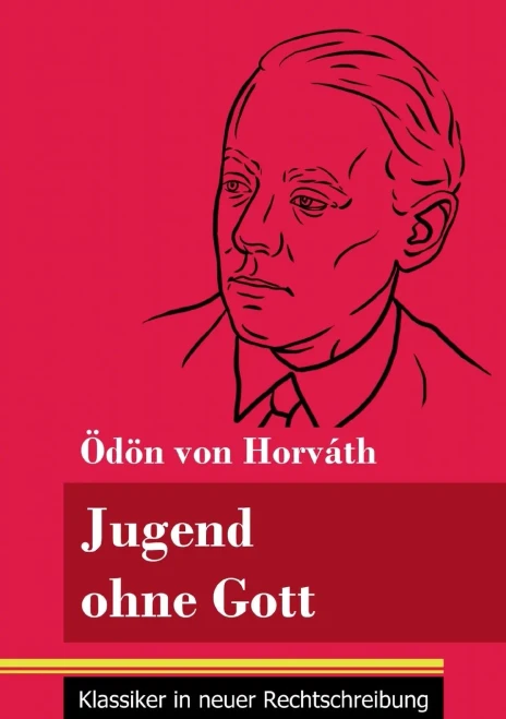 Jugend ohne Gott: (Band 17, Klassiker in neuer Rechtschreibung) (German Edition) - Paperback