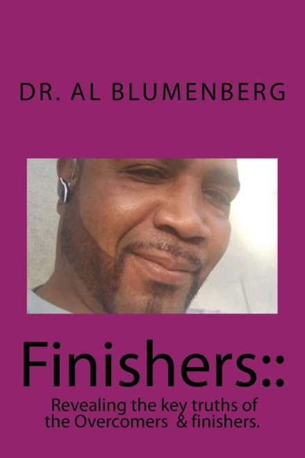 Finishers::: The Truth And Testimony Of Overcomers
