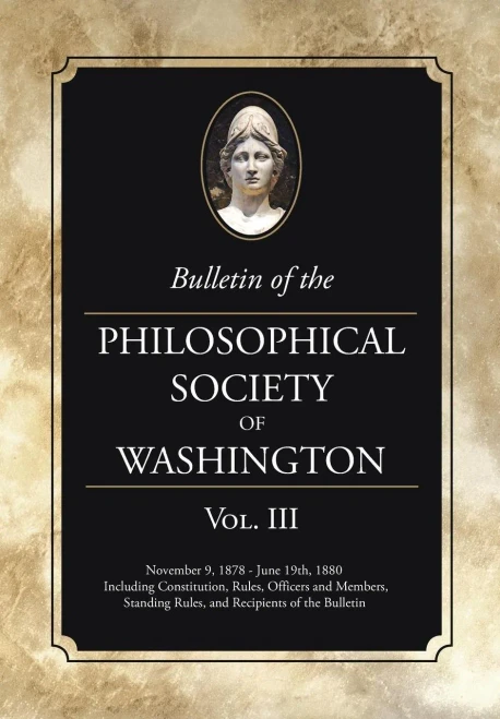 Bulletin Of The Philosophical Society Of Washington: Volume Iii