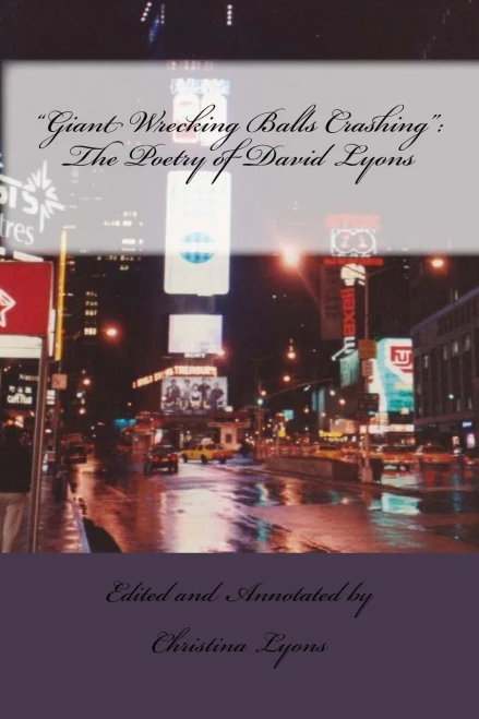 Giant Wrecking Balls Crashing: The Poetry Of David Lyons