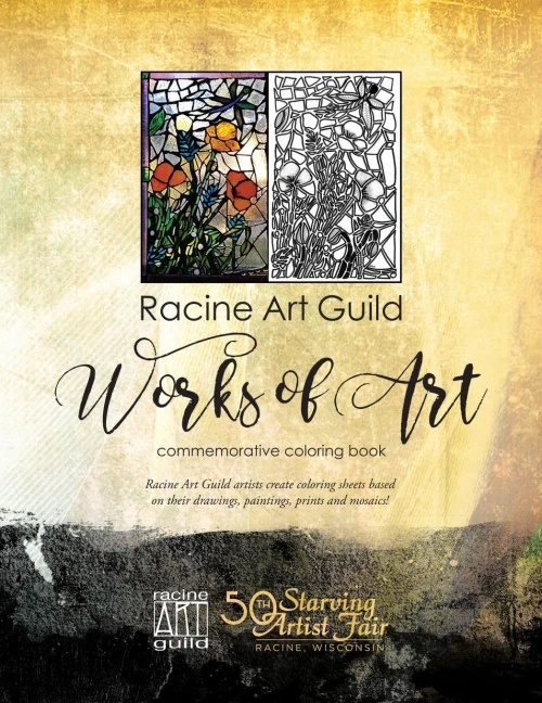 Racine Art Guild Coloring Book: Racine Artists Create Coloring Pages Based On Their Paintings, Drawings, Prints And Mosaics