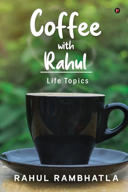 Coffee with Rahul: Life Topics
