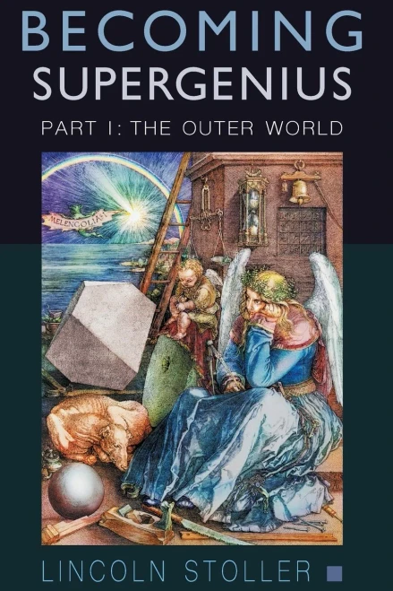 Becoming Supergenius, Part I: The Outer World: Creativity and Transformation