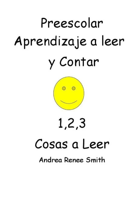 Preescolar Aprendizaje A Leer Y Contar 1,2,3 Cosas A Leer Andrea Renee Smith: Andrea Reenee Smith