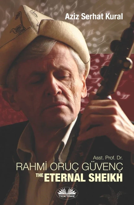 ASST. PROF. DR. RAHMI ORUC GUVENC: THE ETERNAL SHEIKH