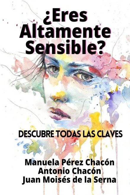 ¿Eres Altamente Sensible?: Descubre Todas Las Claves (Spanish Edition)