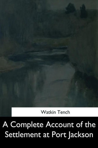 A Complete Account Of The Settlement At Port Jackson