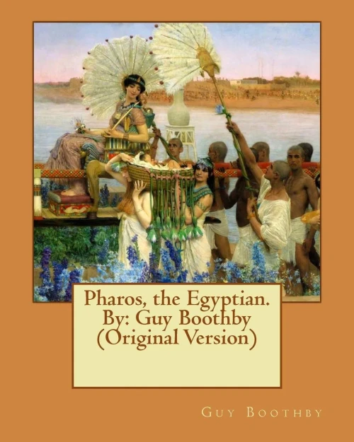 Pharos, The Egyptian. By: Guy Boothby (Original Version)