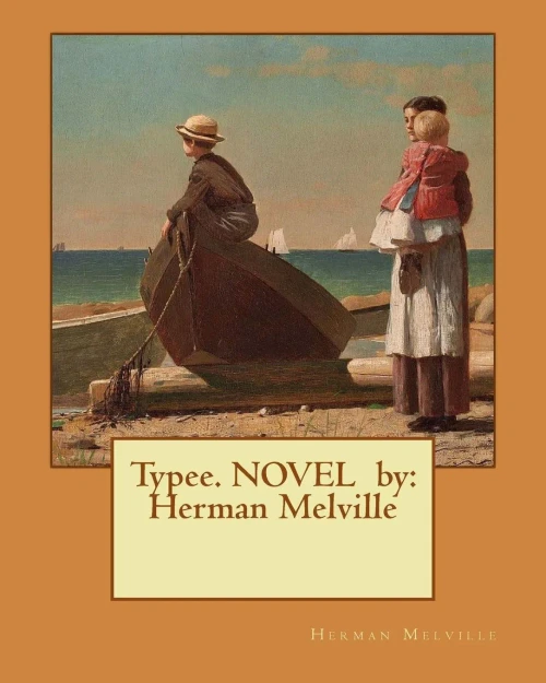 Typee. Novel By: Herman Melville