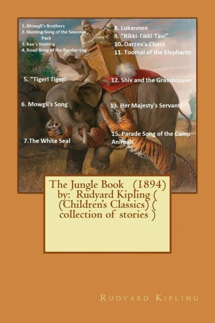 The Jungle Book (1894) By: Rudyard Kipling ( (Children's Classics) ( Collection Of Stories )