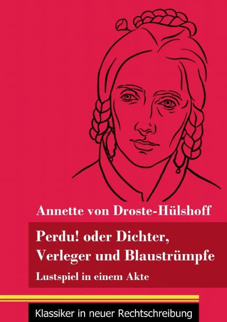 Perdu! oder Dichter, Verleger und Blaustrümpfe: Lustspiel in einem Akte (Band 134, Klassiker in neuer Rechtschreibung) (German Edition) - Paperback
