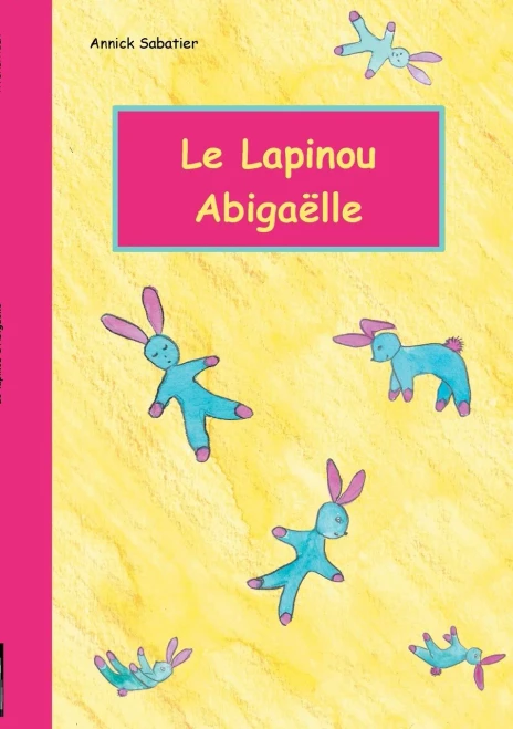 Le Lapinou d'Abigaëlle (French Edition)