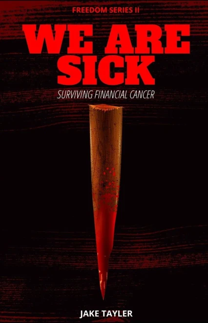 We Are Sick: Learning To Survive Financial Cancer (Freedom Series)
