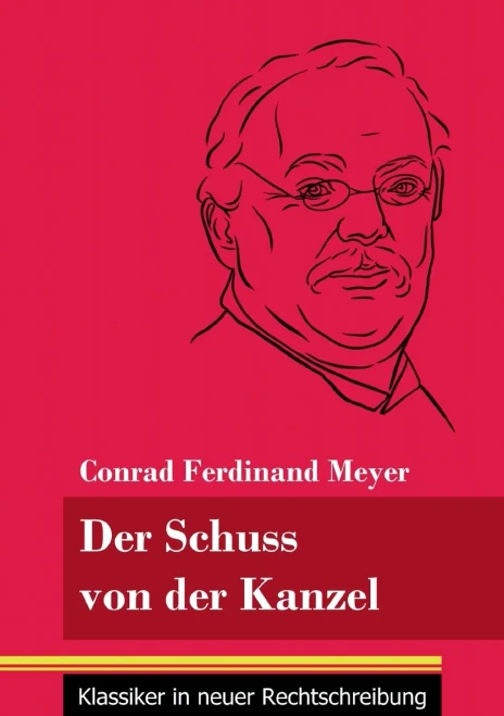 Der Schuss von der Kanzel: (Band 49, Klassiker in neuer Rechtschreibung) (German Edition) - Paperback