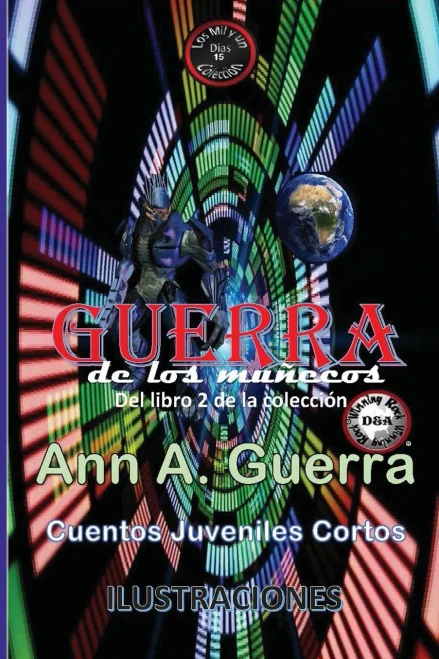 Guerra De Los Munecos: No. 15 Del Libro 2 De La Coleccion: Los Mil Y Un Dias (Los Mil Y Un Dias: Libro 2) (Spanish Edition)