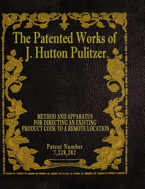 The Patented Works Of J. Hutton Pulitzer - Patent Number 7,228,282 (Patent Picket Fence Strategy)
