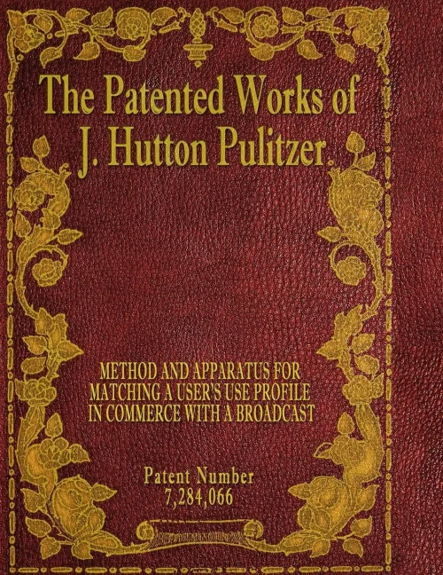 The Patented Works Of J. Hutton Pulitzer - Patent Number 7,284,066 (Patent Picket Fence Strategy)