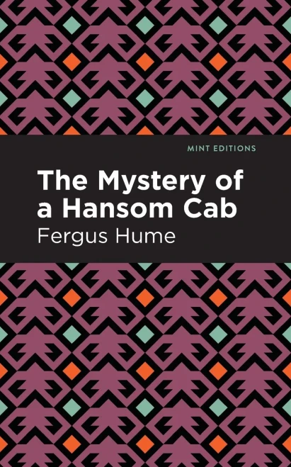 The Mystery of a Hansom Cab: A Story of One Forgotten (Mint Editions)