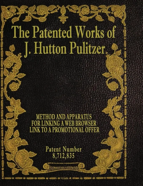The Patented Works Of J. Hutton Pulitzer - Patent Number 8,712,835 (Patent Picket Fence Strategy)