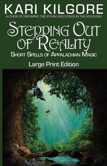 Stepping Out of Reality: Short Spells of Appalachian Magic - 9781948890786