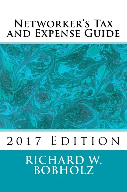 Networker's Tax And Expense Guide 2017: 2017 Edition