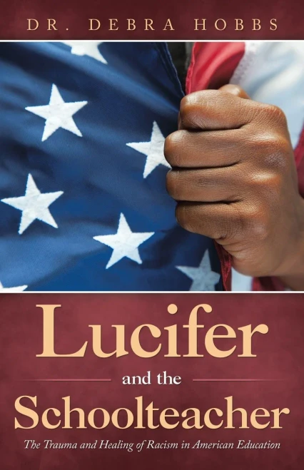 Lucifer and the Schoolteacher: The Trauma and Healing of Racism in American Education - Paperback