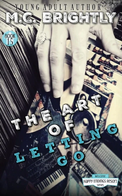 The Art Of Letting Go: A Novella (The Happy Endings Resort Series)