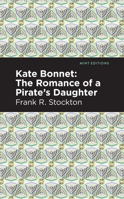 Kate Bonnet: The Romance of a Pirate's Daughter (Mint Editions)