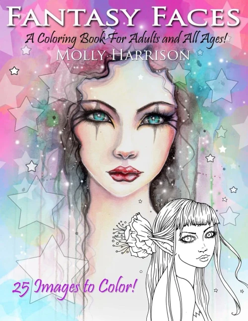 Fantasy Faces - A Coloring Book For Adults And All Ages!: Featuring 25 Fantasy Illustrations By Molly Harrison