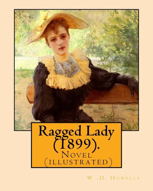 Ragged Lady (1899). By: W .D. Howells, Illustrated By: A. I. Keller: Novel (Illustrated) By:Arthur Ignatius Keller (1866 - 1924)