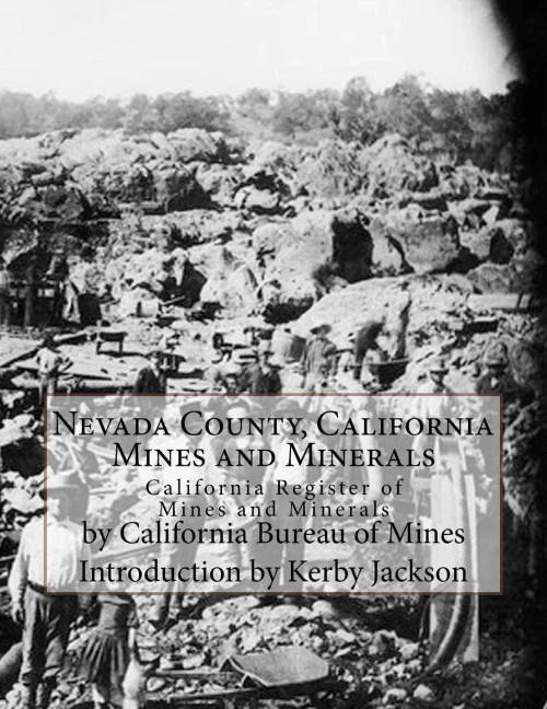 Nevada County, California Mines And Minerals: California Register Of Mines And Minerals