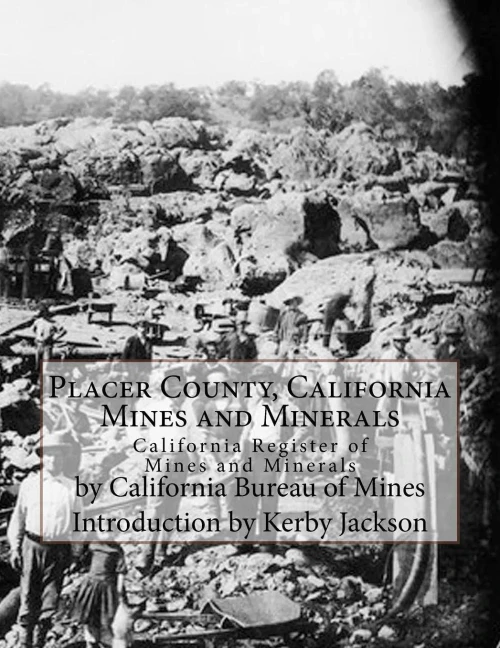 Placer County, California Mines And Minerals: California Register Of Mines And Minerals