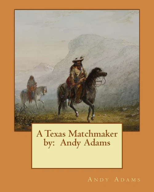 A Texas Matchmaker By: Andy Adams