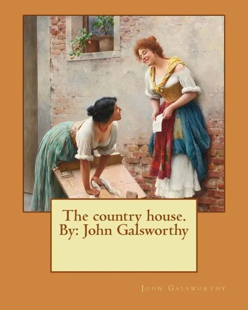 The Country House. By: John Galsworthy