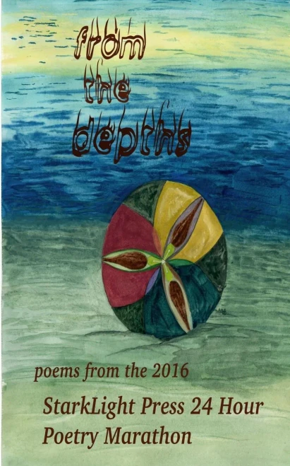 From The Depths: First Annual Starklight Press 24 Hour Poetry Marathon (Starklight Press Poetry Marathon)