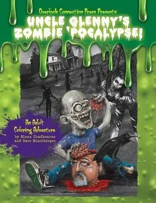 Uncle Glenny's Zombie 'Pocalypse - An Adult Coloring Adventure (Chadbourne Color Book)
