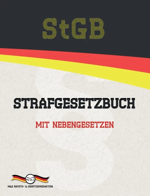 StGB - Strafgesetzbuch: Mit Nebengesetzen (Aktuelle Gesetze 2021) (German Edition)