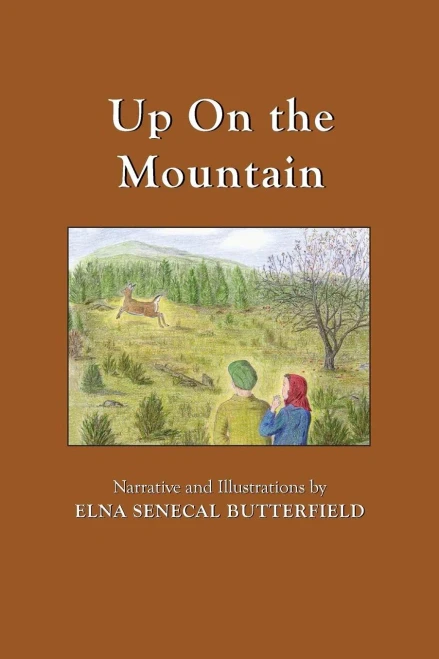 Up On The Mountain: Black & White Illustrations (My Times Remembered: Recollections Of A 1940S Childhood In Vermont)