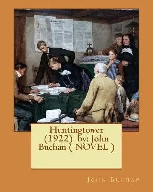 Huntingtower (1922) By: John Buchan ( Novel )