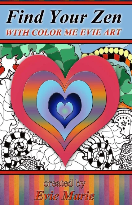 Find Your Zen With Color Me Evie Art: Coloring Book For All Ages (Evie Art Color Me Collections)