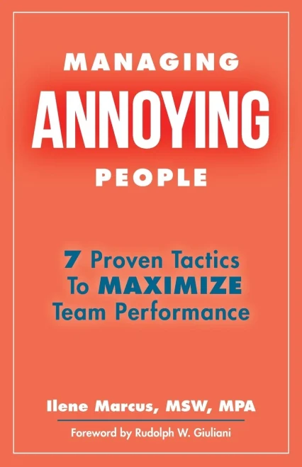 Managing Annoying People: 7 Proven Tactics To Maximize Team Performance