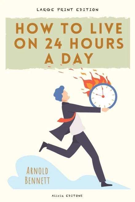 How to Live on 24 Hours a Day - Paperback