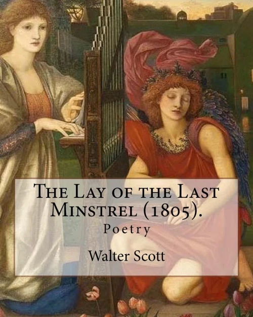 The Lay Of The Last Minstrel (1805). By: Walter Scott: Poetry