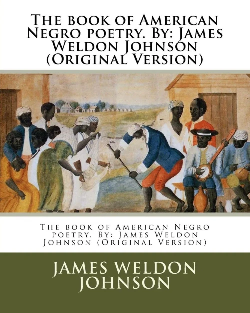 The Book Of American Negro Poetry. By: James Weldon Johnson (Original Version)